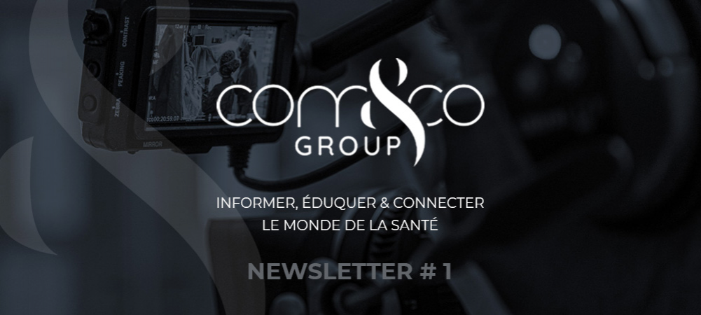 Com&Co Group - Informer, éduquer & connecter le monde de la santé - Newsletter #1